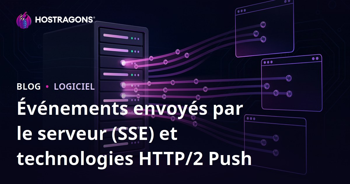 Événements envoyés par le serveur (SSE) et technologies HTTP/2 Push