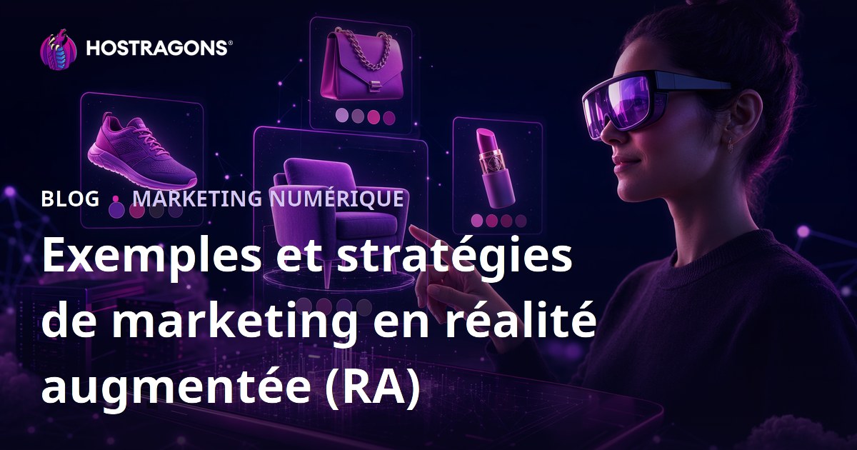 Exemples et stratégies de marketing en réalité augmentée (RA)