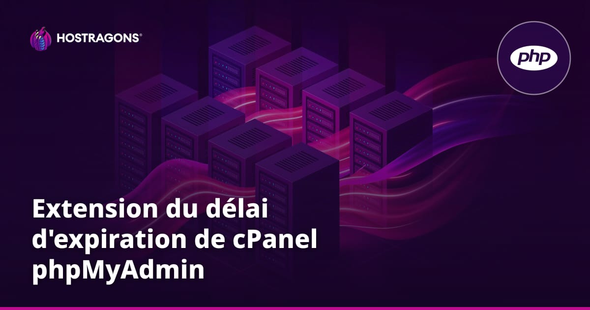 Extension du délai d'expiration de cPanel phpMyAdmin