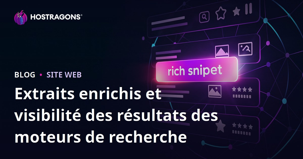 Extraits enrichis et visibilité des résultats des moteurs de recherche
