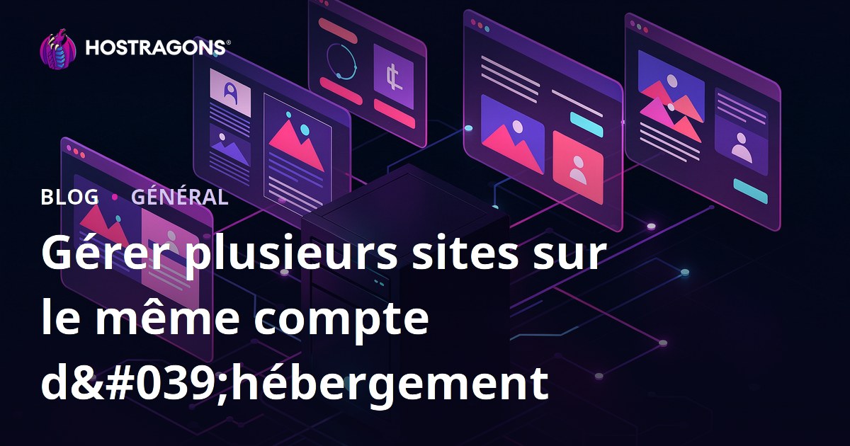 Gérer plusieurs sites sur le même compte d'hébergement