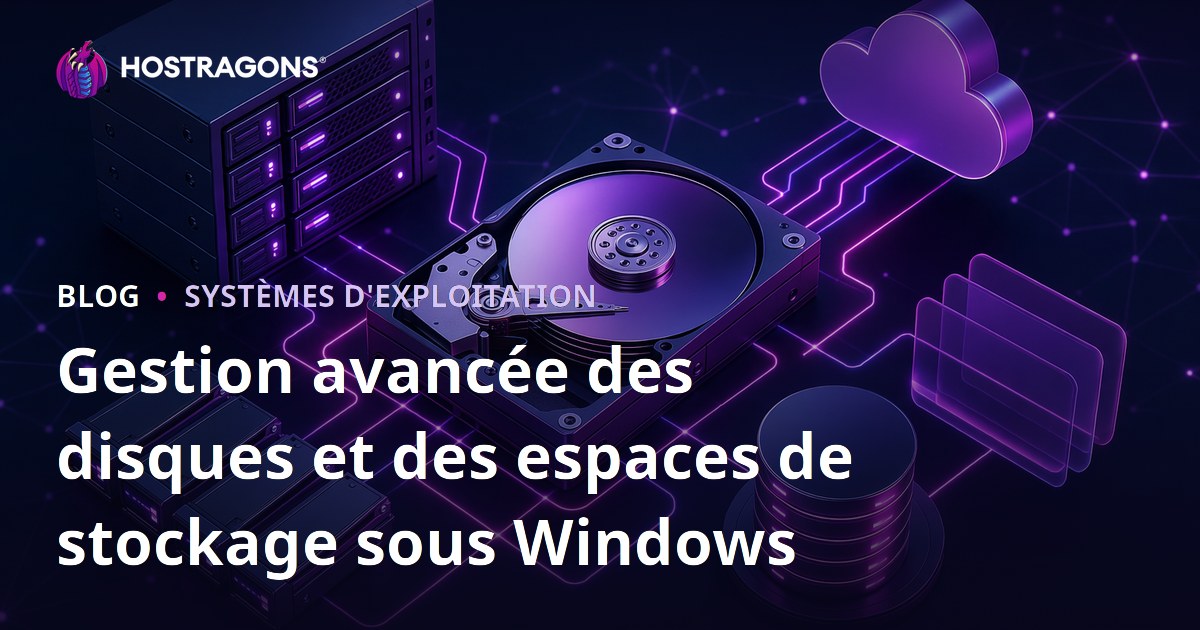 Gestion avancée des disques et des espaces de stockage sous Windows