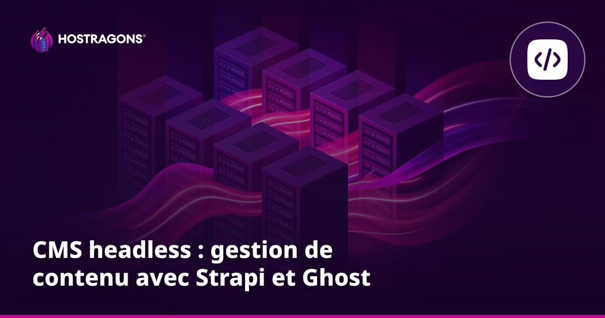 CMS headless : gestion de contenu avec Strapi et Ghost