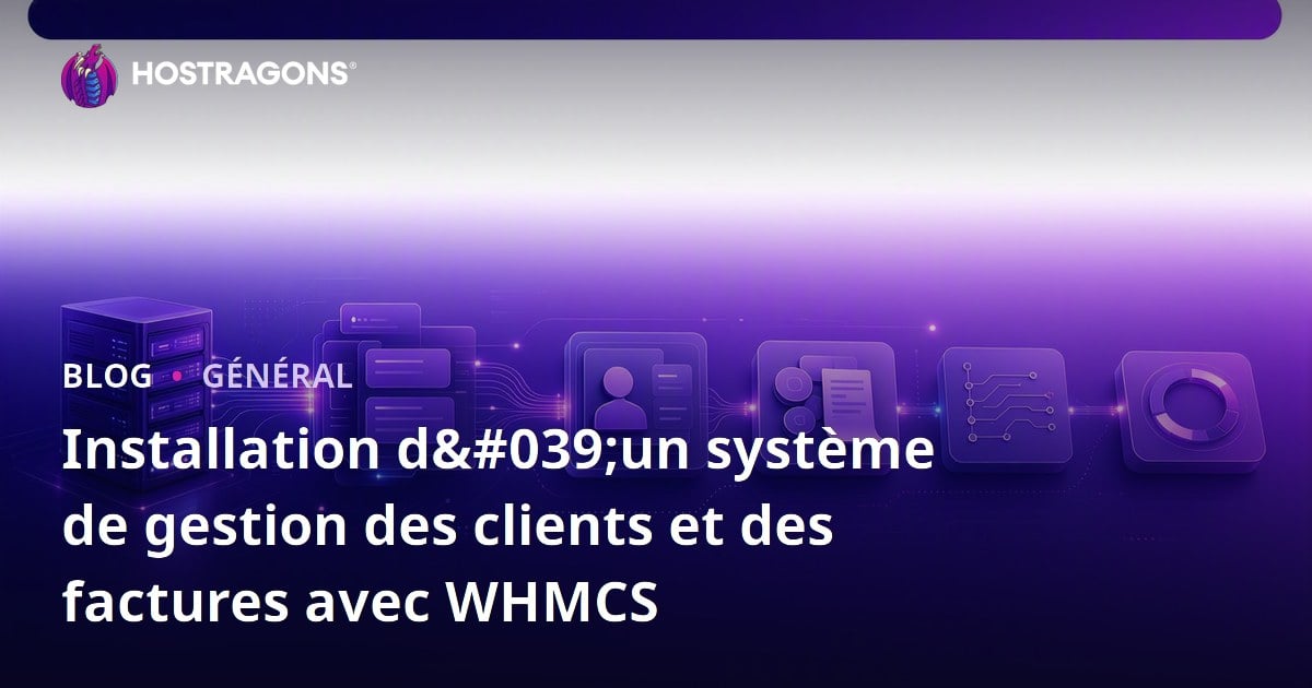 Installation d'un système de gestion des clients et des factures avec WHMCS