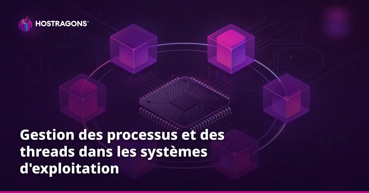 Gestion des processus et des threads dans les systèmes d'exploitation
