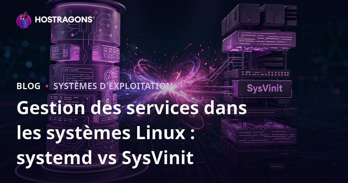 Gestion des services dans les systèmes Linux : systemd vs SysVinit