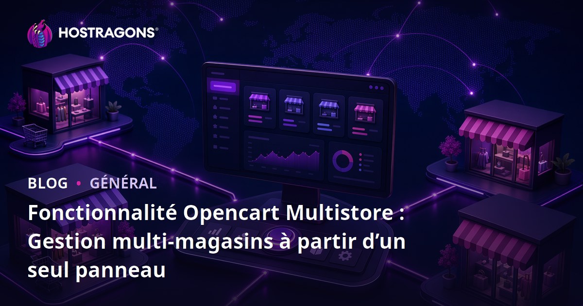Fonctionnalité Opencart Multistore : Gestion multi-magasins à partir d’un seul panneau