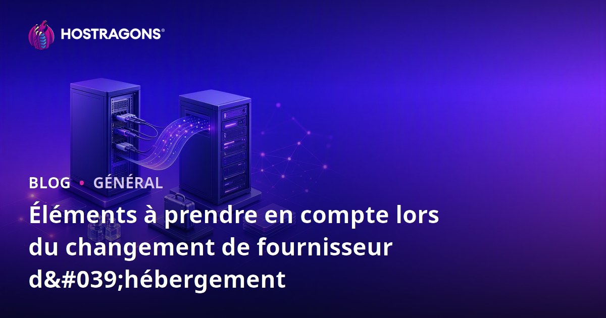 Éléments à prendre en compte lors du changement de fournisseur d'hébergement