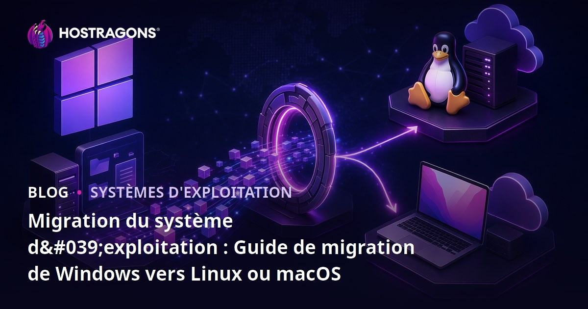 Migration du système d'exploitation : Guide de migration de Windows vers Linux ou macOS