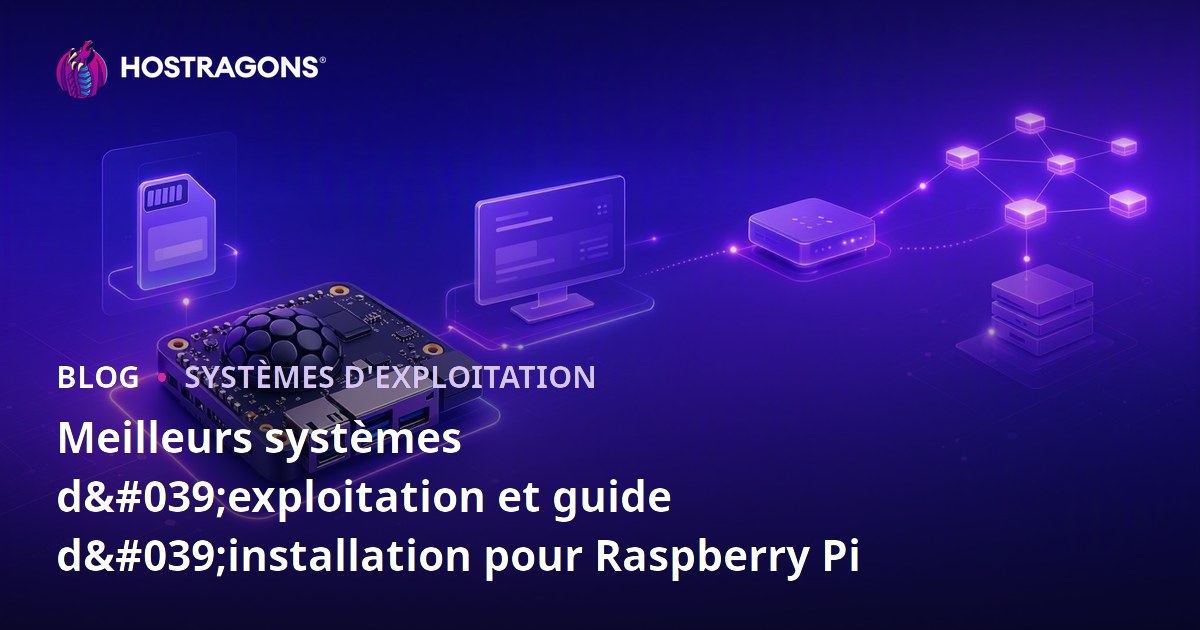 Meilleurs systèmes d'exploitation et guide d'installation pour Raspberry Pi