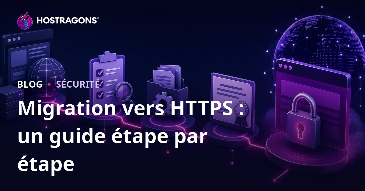 Migration vers HTTPS : un guide étape par étape