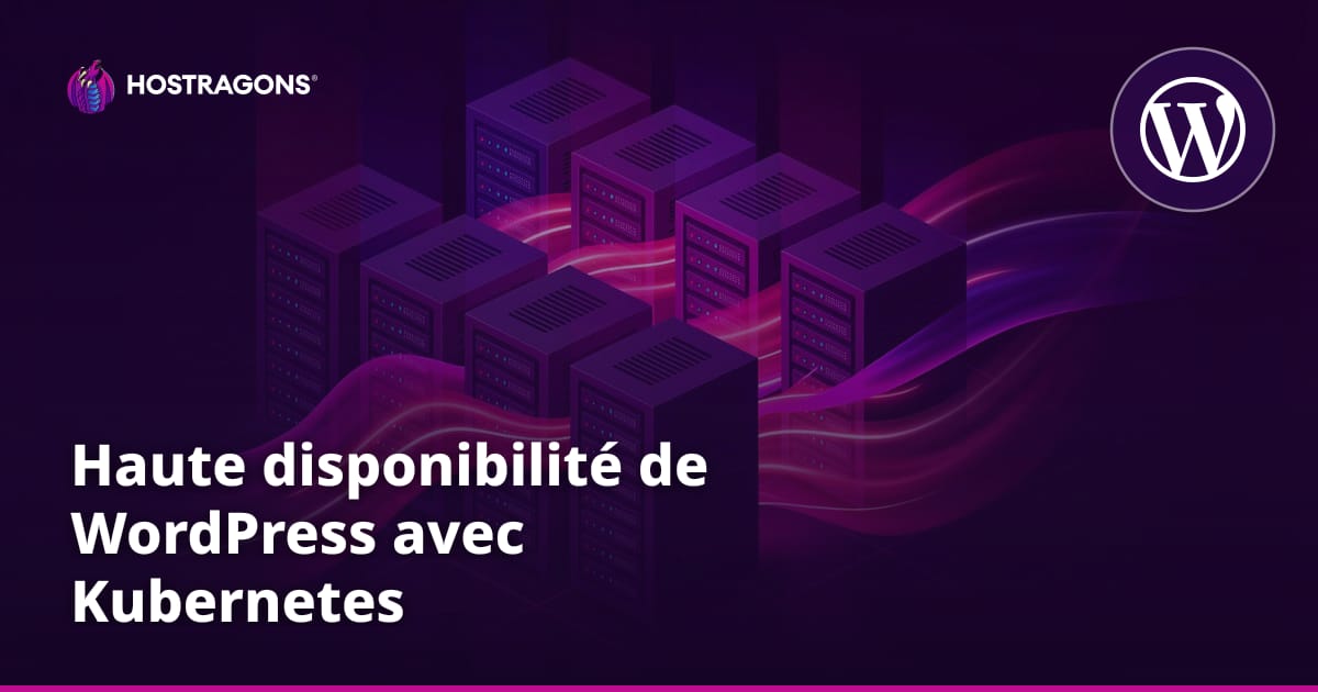 Haute disponibilité de WordPress avec Kubernetes