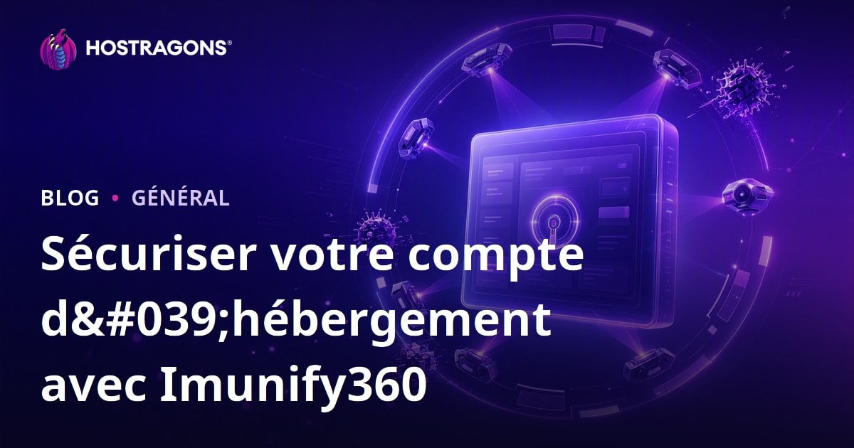Sécuriser votre compte d'hébergement avec Imunify360