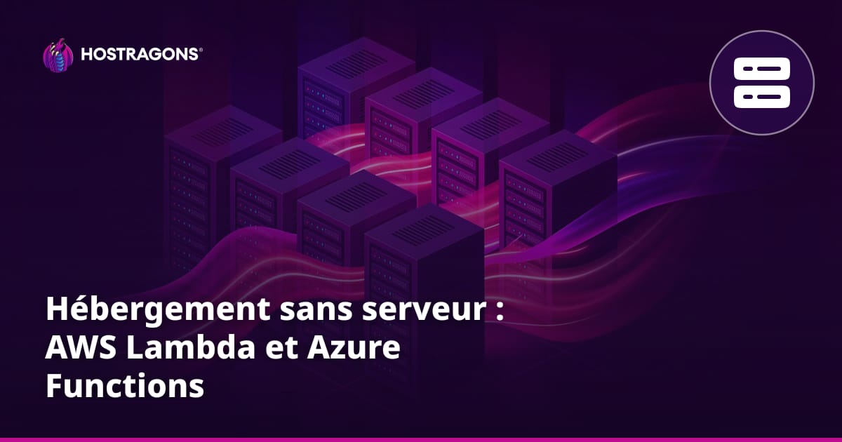 Hébergement sans serveur : AWS Lambda et Azure Functions