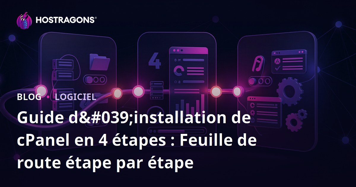 Guide d'installation de cPanel en 4 étapes : Feuille de route étape par étape