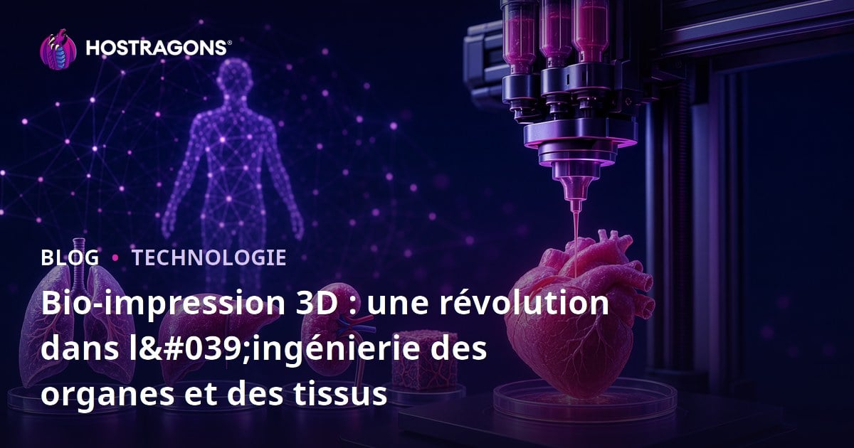 Bio-impression 3D : une révolution dans l'ingénierie des organes et des tissus