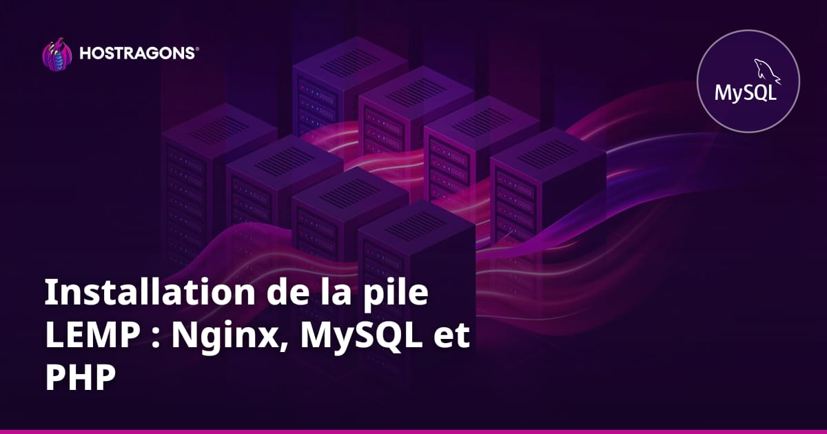 Installation de la pile LEMP : Nginx, MySQL et PHP