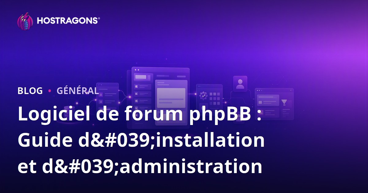 Logiciel de forum phpBB : Guide d'installation et d'administration