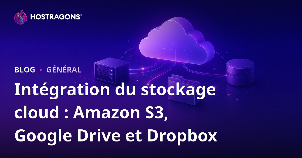 Intégration du stockage cloud : Amazon S3, Google Drive et Dropbox