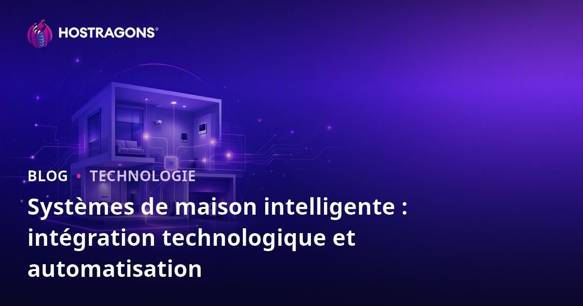 Systèmes de maison intelligente : intégration technologique et automatisation