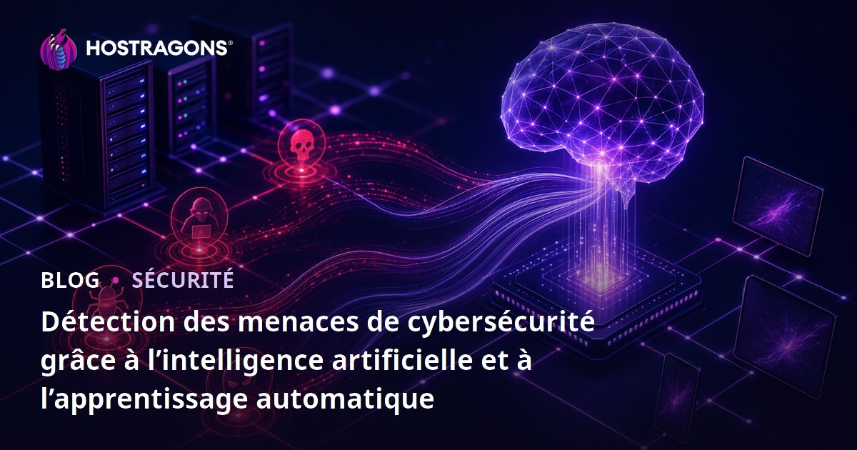 Détection des menaces de cybersécurité grâce à l’intelligence artificielle et à l’apprentissage automatique