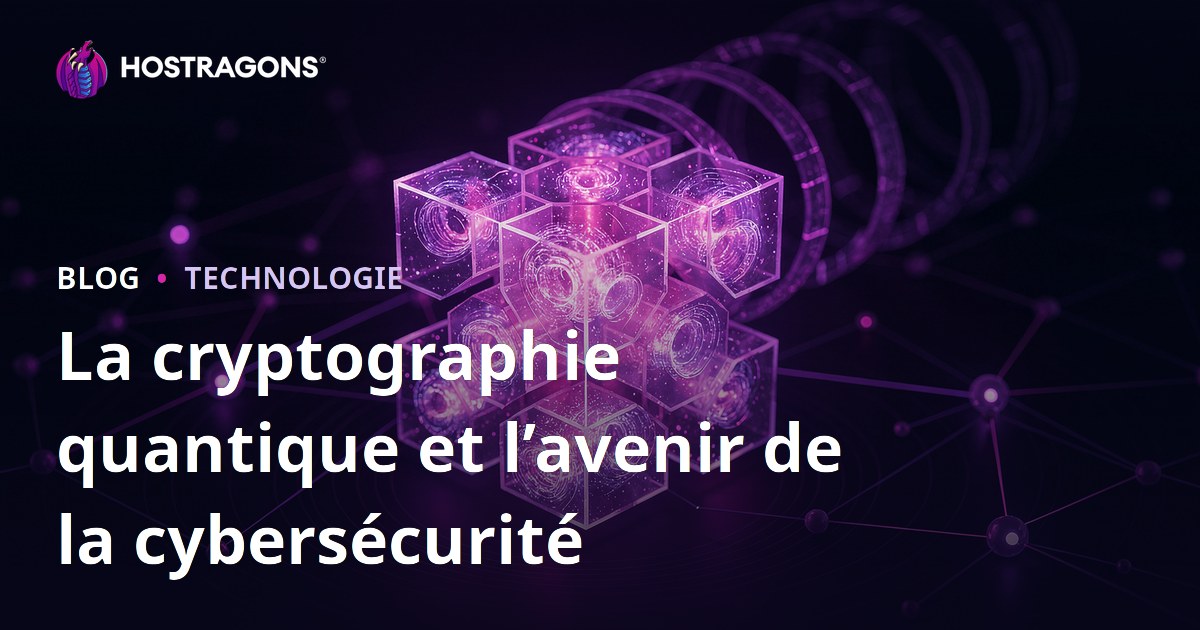 La cryptographie quantique et l’avenir de la cybersécurité
