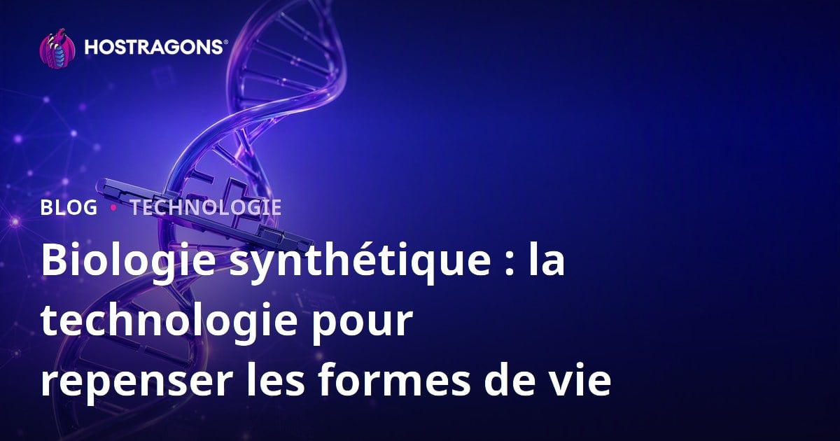 Biologie synthétique : la technologie pour repenser les formes de vie