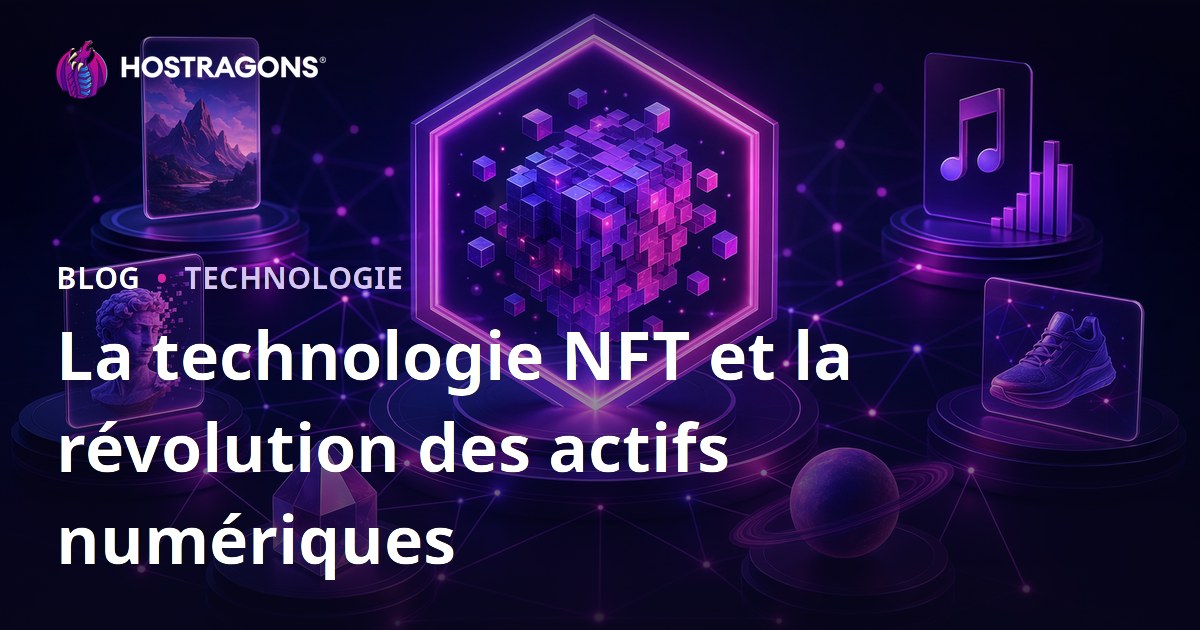 La technologie NFT et la révolution des actifs numériques