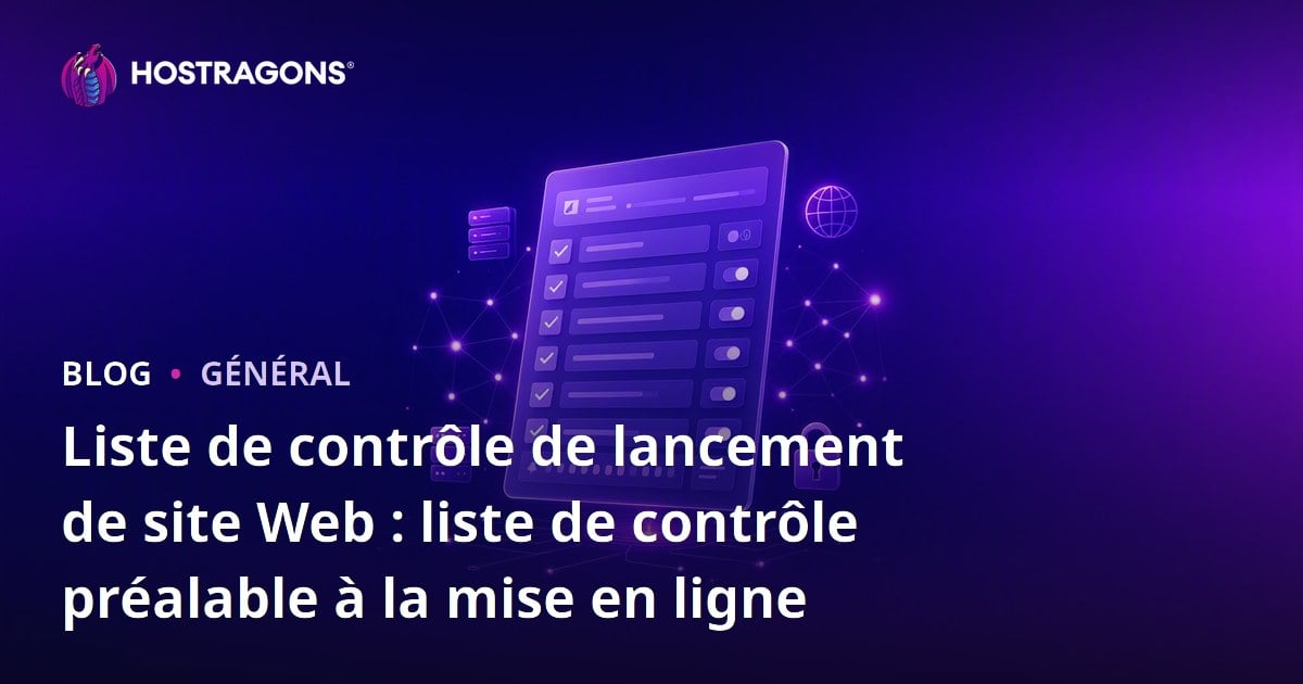 Liste de contrôle de lancement de site Web : liste de contrôle préalable à la mise en ligne