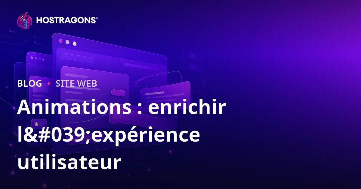 Animations : enrichir l'expérience utilisateur