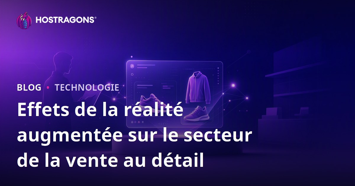 Effets de la réalité augmentée sur le secteur de la vente au détail