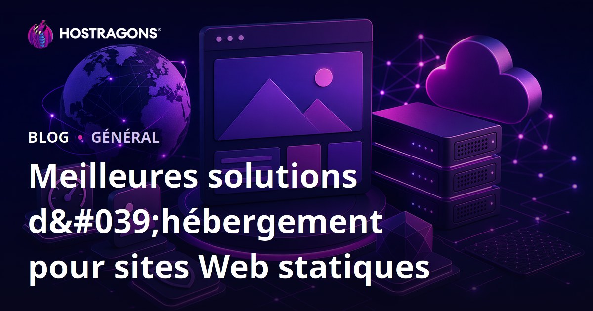 Meilleures solutions d'hébergement pour sites Web statiques