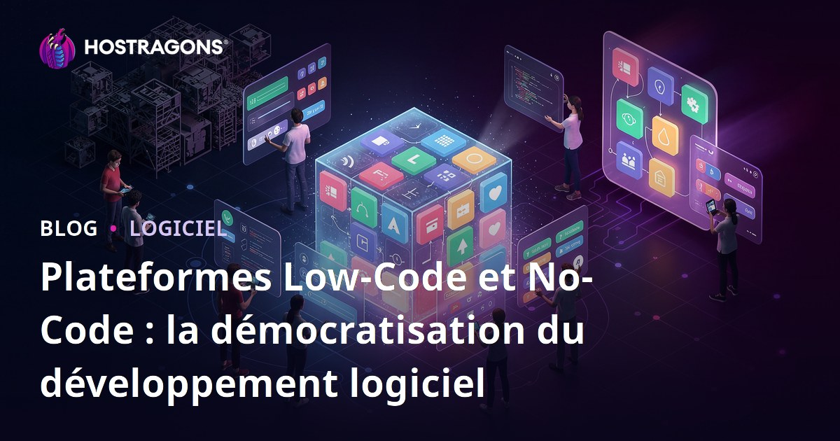 Plateformes Low-Code et No-Code : la démocratisation du développement logiciel