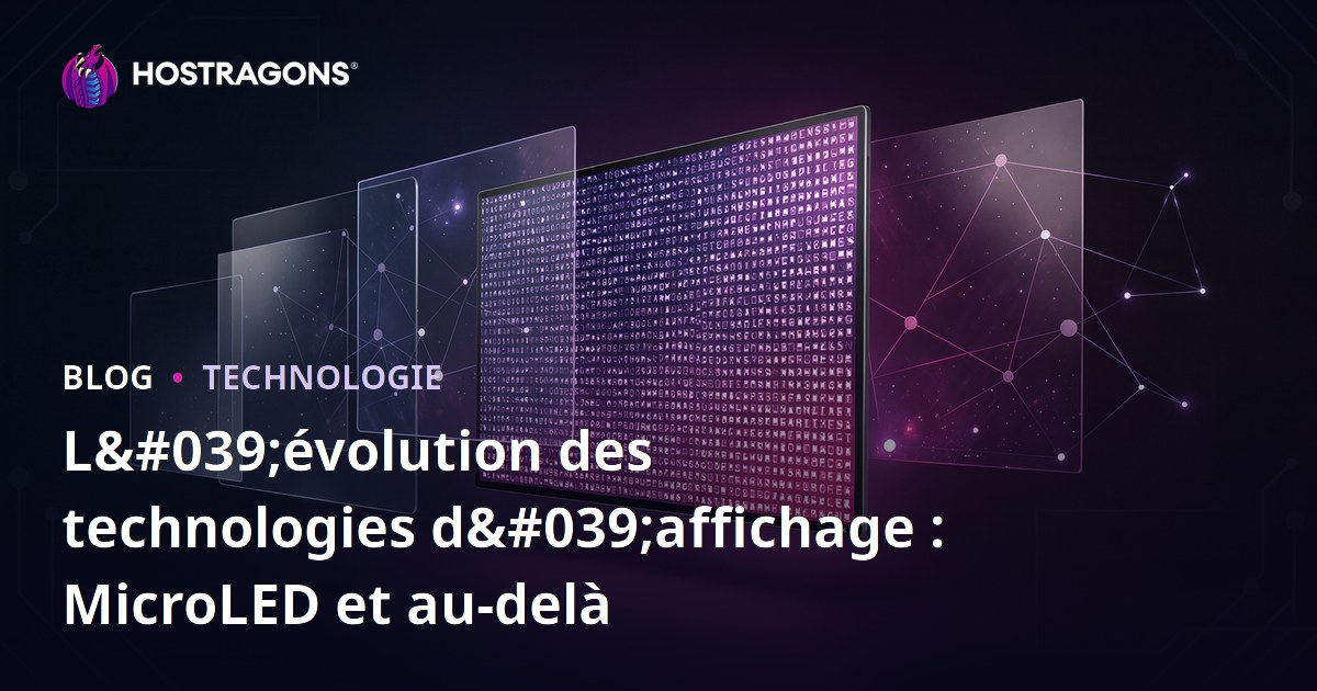 L'évolution des technologies d'affichage : MicroLED et au-delà