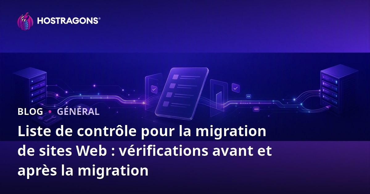 Liste de contrôle pour la migration de sites Web : vérifications avant et après la migration