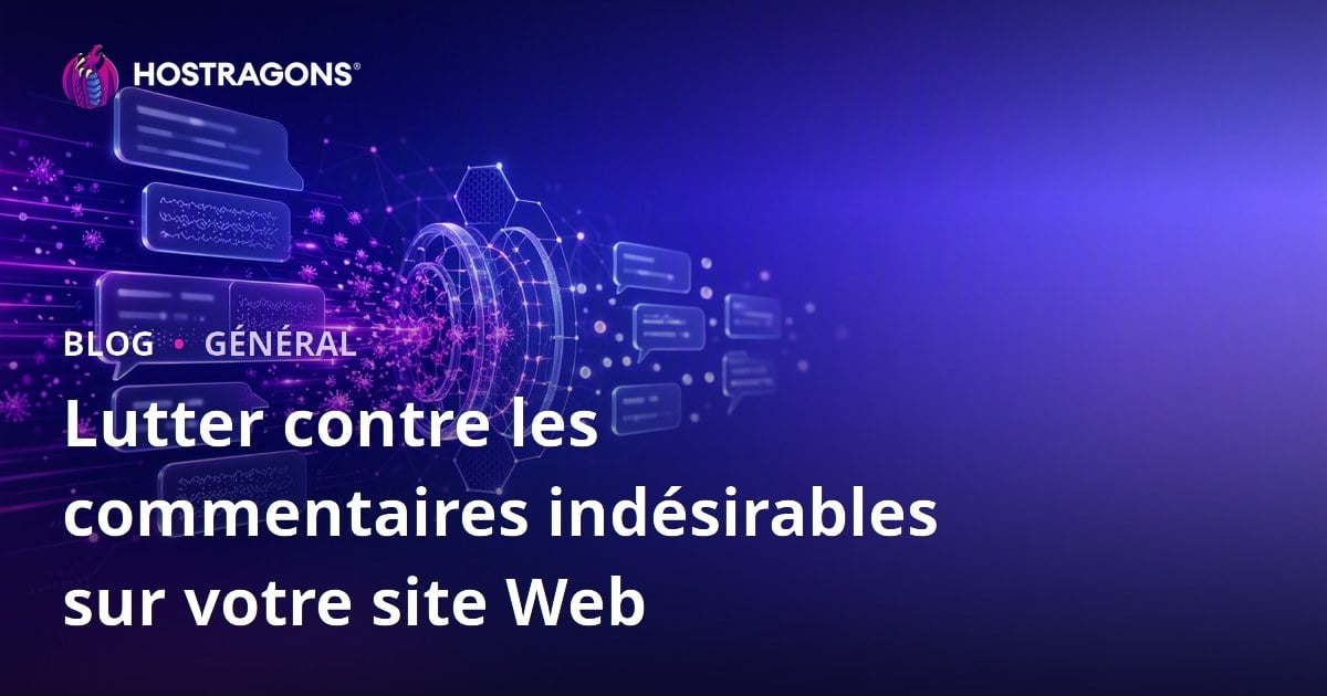 Lutter contre les commentaires indésirables sur votre site Web