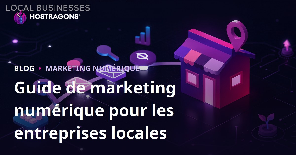Guide de marketing numérique pour les entreprises locales