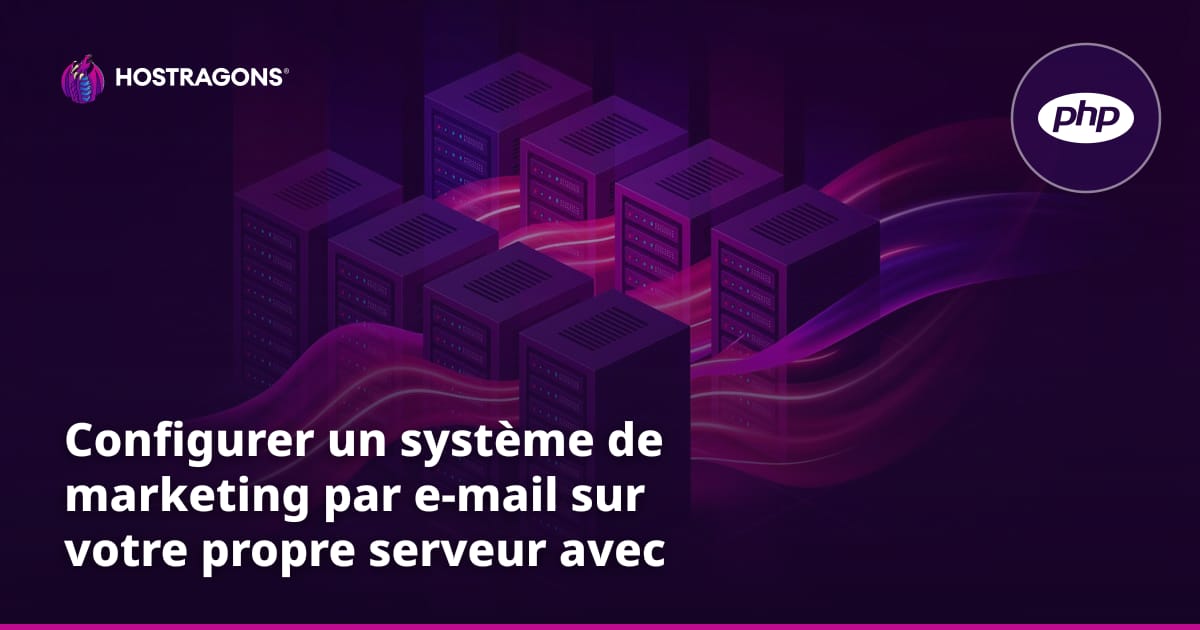 Configurer un système de marketing par e-mail sur votre propre serveur avec phpList