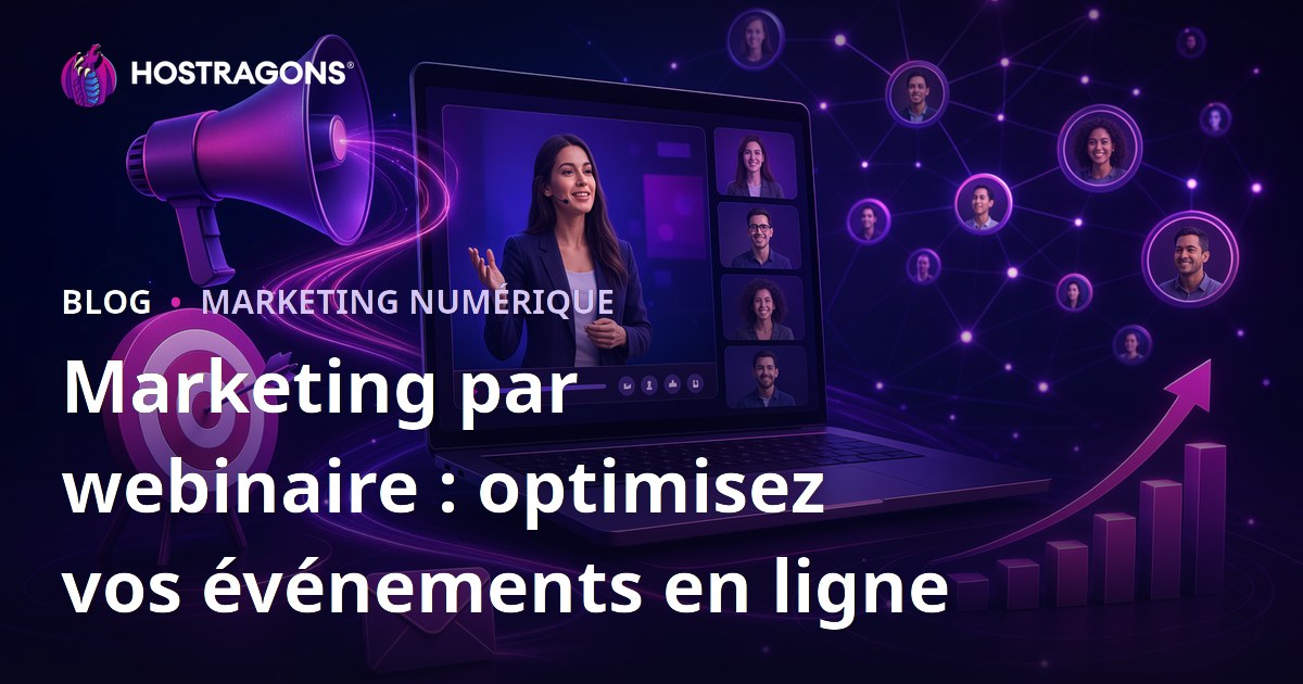 Marketing par webinaire : optimisez vos événements en ligne