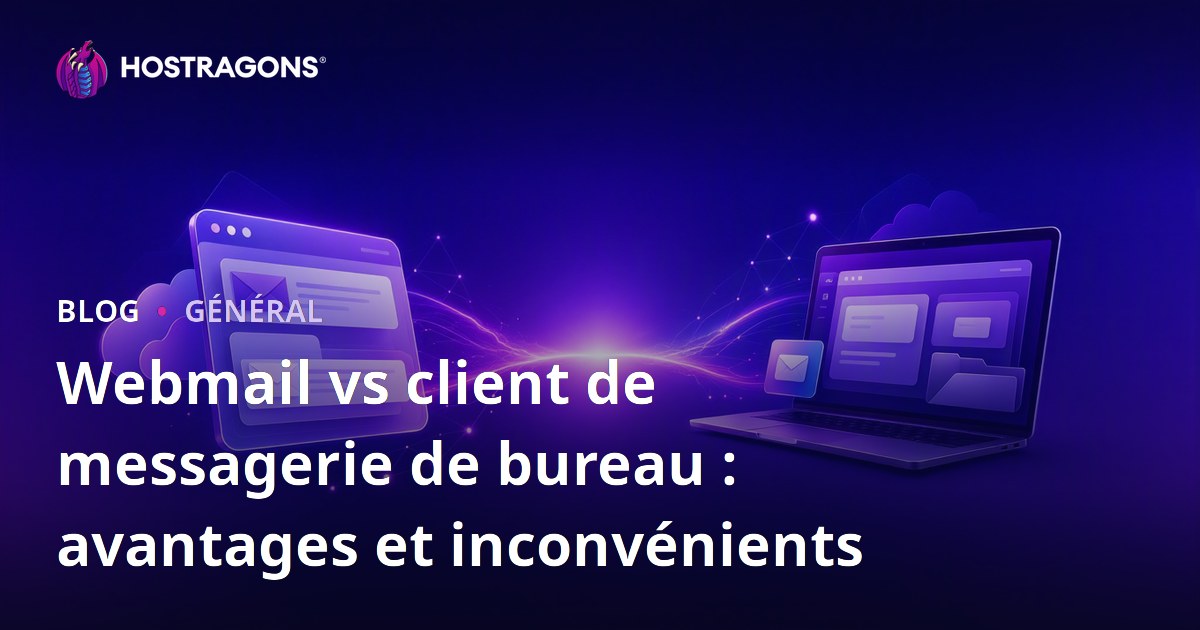 Webmail vs client de messagerie de bureau : avantages et inconvénients