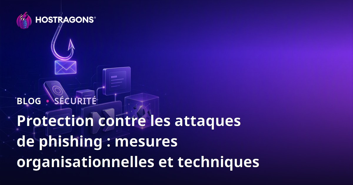 Protection contre les attaques de phishing : mesures organisationnelles et techniques