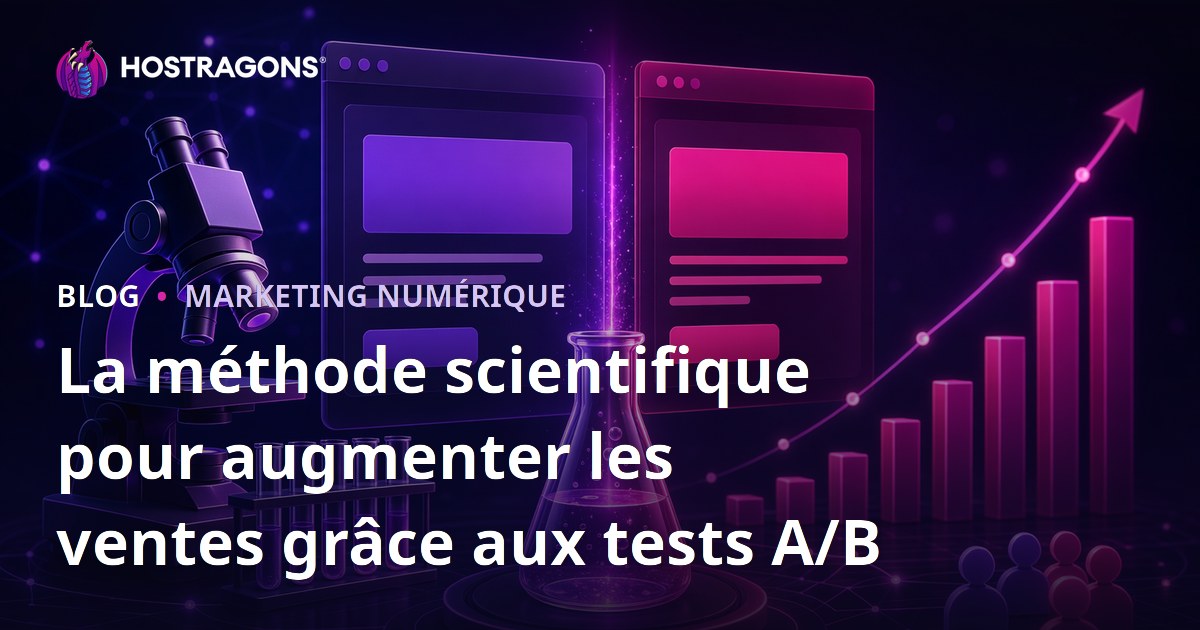La méthode scientifique pour augmenter les ventes grâce aux tests A/B