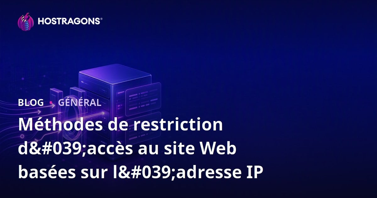 Méthodes de restriction d'accès au site Web basées sur l'adresse IP