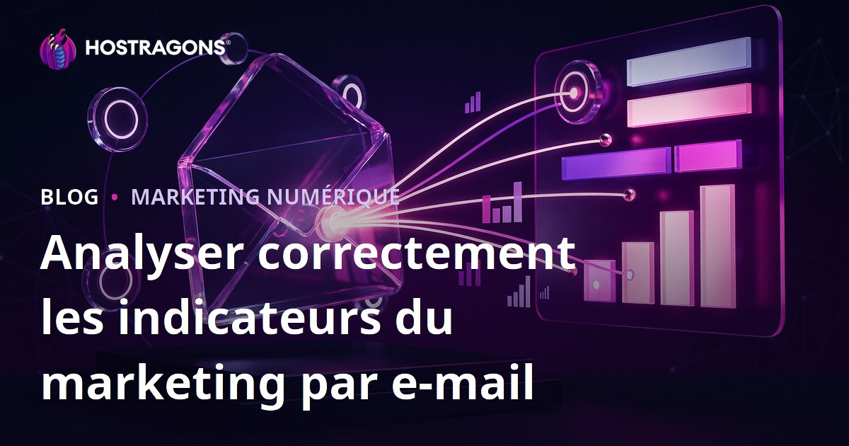 Analyser correctement les indicateurs du marketing par e-mail