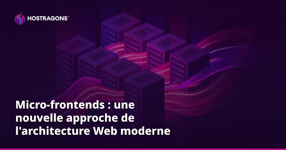 Micro-frontends : une nouvelle approche de l'architecture Web moderne