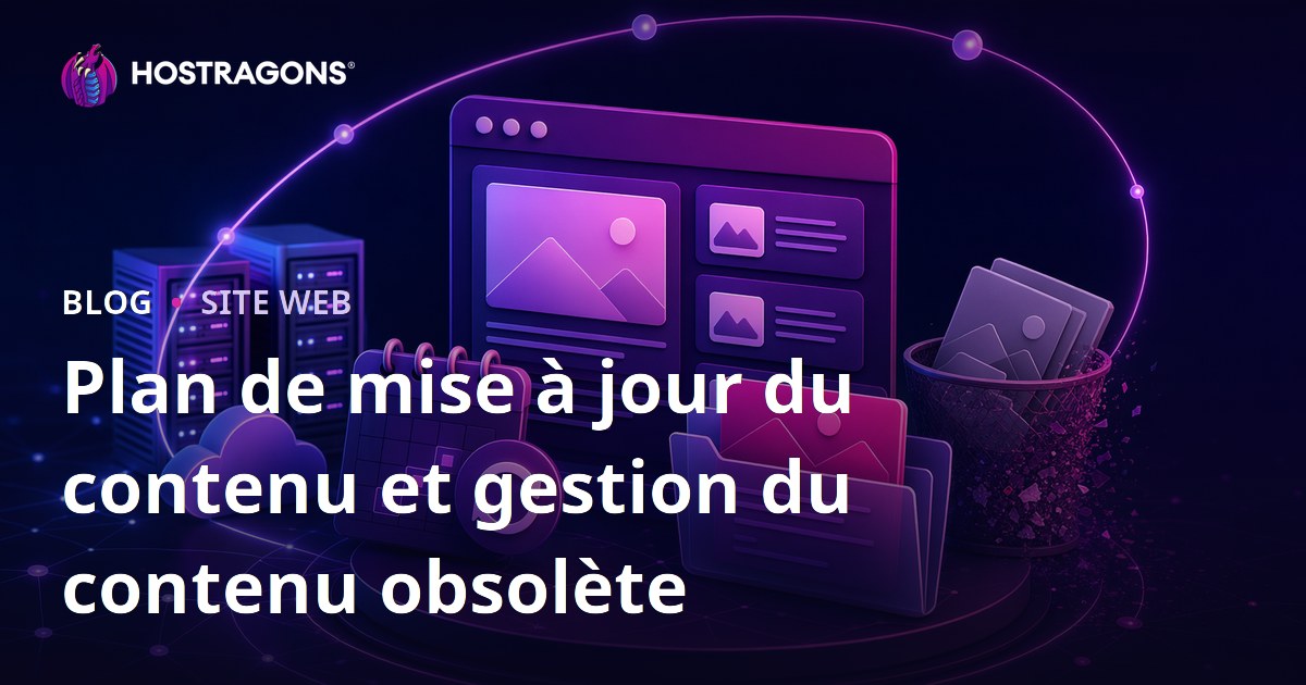 Plan de mise à jour du contenu et gestion du contenu obsolète