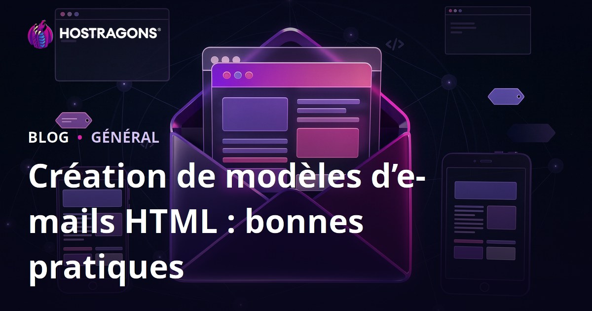 Création de modèles d’e-mails HTML : bonnes pratiques
