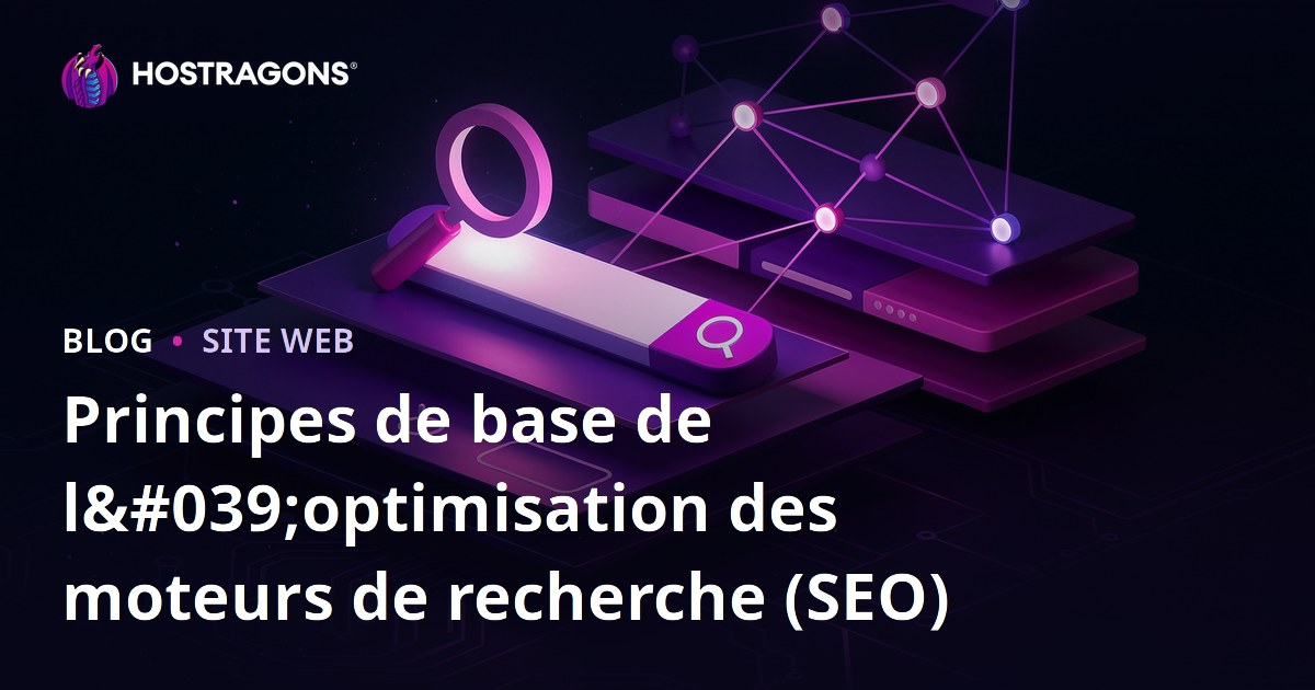 Principes de base de l'optimisation des moteurs de recherche (SEO)