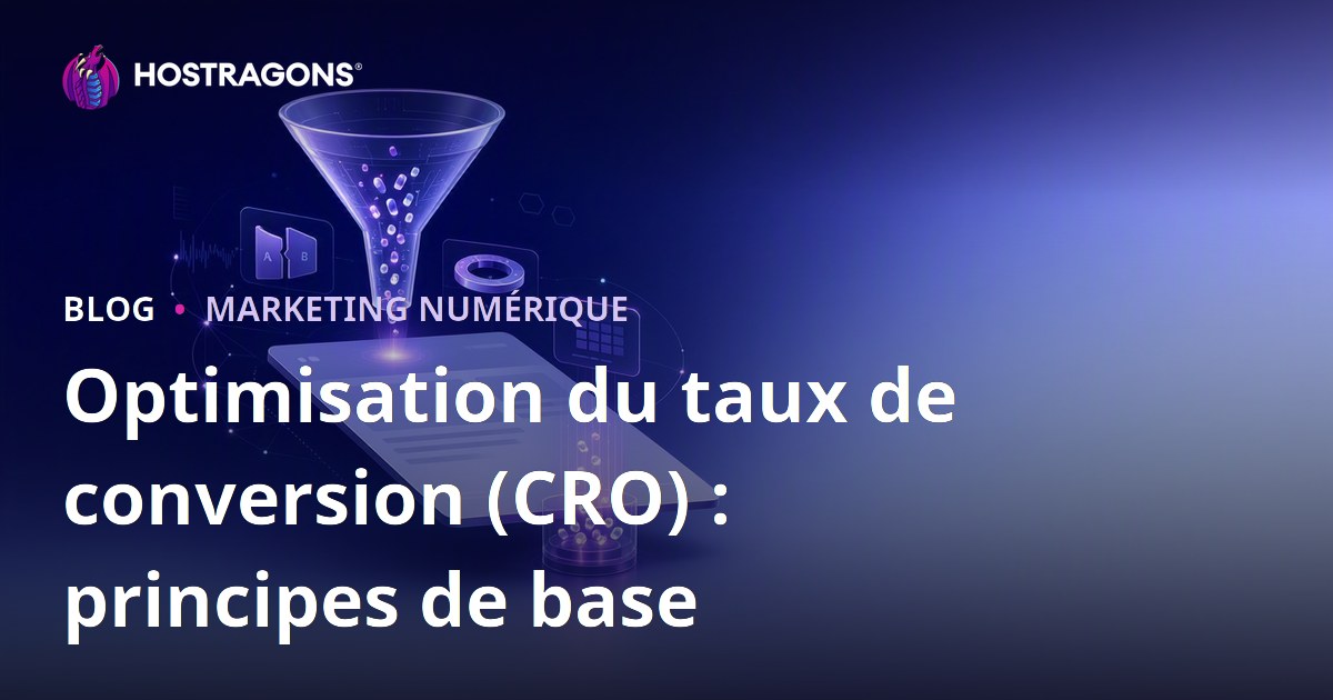 Optimisation du taux de conversion (CRO) : principes de base