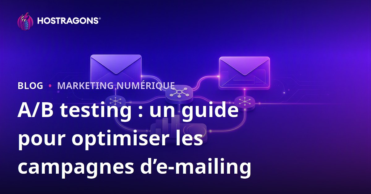 A/B testing : un guide pour optimiser les campagnes d’e-mailing